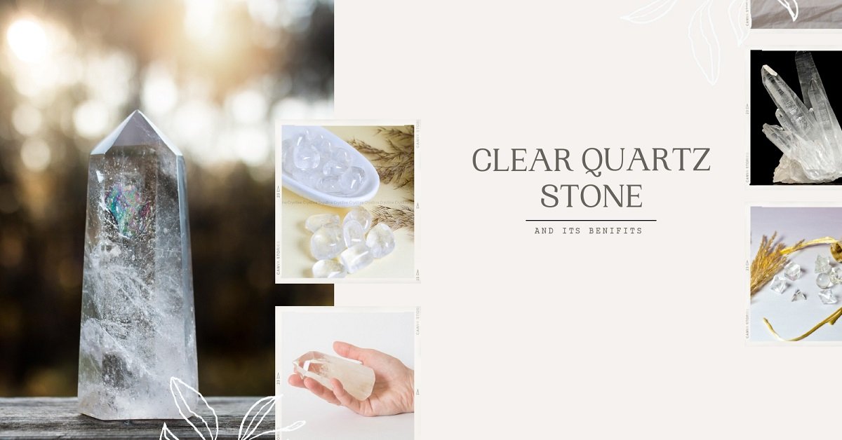 Benefits of Clear Quartz by Crystline